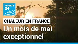 Episode de chaleur en France : un mois de mai exceptionnel • FRANCE 24