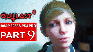 OUTLAST 2 Gameplay Walkthrough Part 9 [1080p HD 60FPS PS4 PRO] - No Commentary