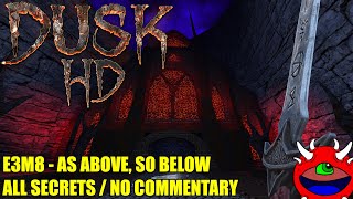 DUSK HD - E3M8 As Above, So Below - All Secrets No Commentary Gameplay