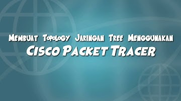 Membuat Topologi Tree Dengan Apk Cisco Packet Tracer