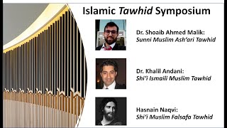 Islamic Tawhid Symposium: Sunni, Ismaili & Falsafa Views: Shoaib Malik, Khalil Andani, Hasnain Naqvi