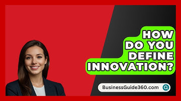 How Do You Define Innovation? - BusinessGuide360.com