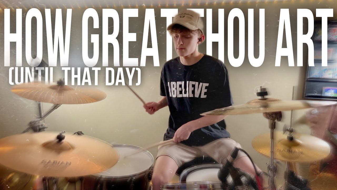 How Great Thou Art (Until That Day) - Matt Redman, Chris Tomlin, Hillary Scott | DRUM COVER/TUTORIAL