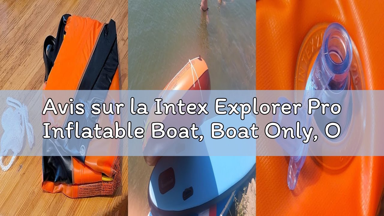 Avis sur la Intex Explorer Pro Inflatable Boat, Boat Only, One Person (160 x 94 x 29 cm), Orange