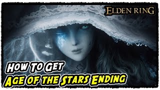 How to Get Age of the Stars Ending in Elden Ring Summon Ranni Ending (Age Of The Stars Trophy Guide)