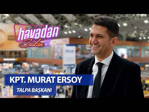 ÖZEL SÖYLEŞİ TALPA BAŞKANI KPT. Murat Ersoy