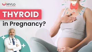 प्रेगनेंसी के दौरान थाइरोइड में क्या करें | Can thyroid during pregnancy affect baby | Mylo Family