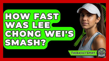 How Fast Was Lee Chong Wei