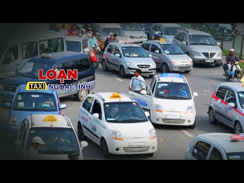 Video Taxi ngoại tỉnh hoạt động tại Hà Nội: Quá tải và quản... - youtube