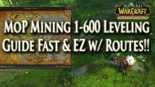 MoP Mining Guide 1-600 Leveling Fast & Easy! How to Level Mining