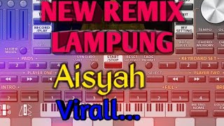 REMIX LAMPUNG VIRAL [AISYAH]