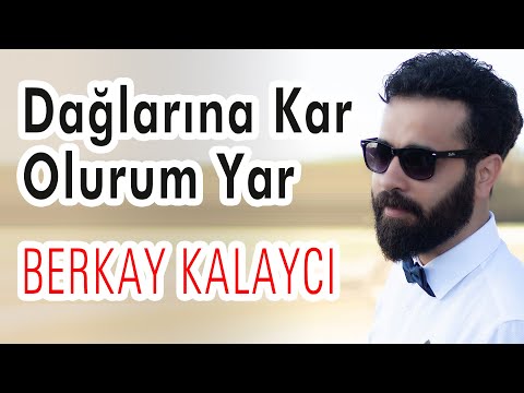 Berkay KALAYCI - Dağlarına Kar Olurum Yar 2023