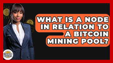 What Is A Node In Relation To A Bitcoin Mining Pool? - CryptoBasics360.com