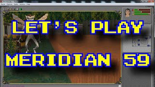 Let's Play Meridian 59 1995 3D MMORPG MMO