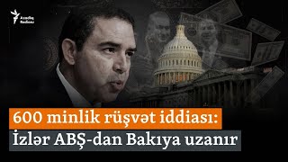 Azərbaycanın adı yeni rüşvət iddiasında: Konqresmenə rüşvət ittihamında izlər Bakıya uzanır