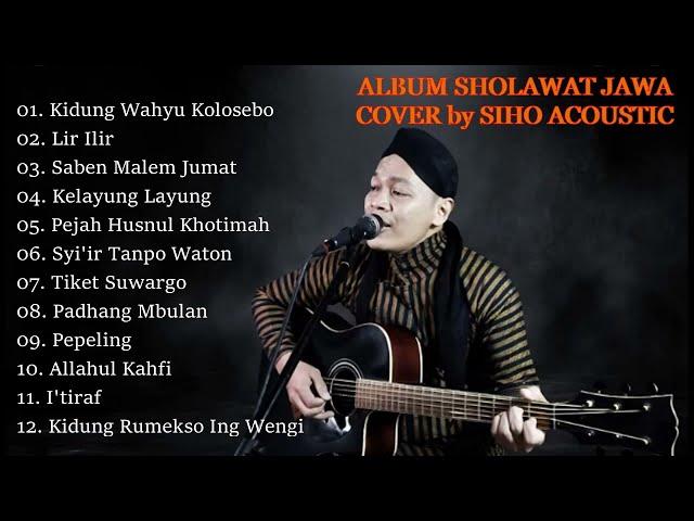 ALBUM SHOLAWAT JAWA - COVER by SIHO ACOUSTIC | Kidung Wahyu Kolosebo | Lir Ilir | Saben Malem Jumat class=