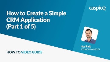 Creating a Simple CRM Application / Part 1 of 5 / Overview