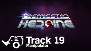 Cosmic Star Heroine OST - 19 - Manipulator
