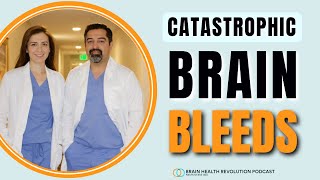 Catastrophic Brain Bleeds & Hemorrhagic Strokes - A Physician's Guide