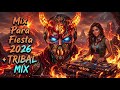 Mix Para Fiesta 2026 💃 TRIBAL MIX ✦ Fiesta Latina Hasta El Amanecer