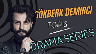 Gökberk Demirci List Of Top 5 Dramas Of All Time (2024) - Seek