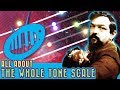 All About the Whole Tone Scale