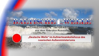 Deutsche Welle im Aufmerksamkeitsfocus des russischen Außenministeriums