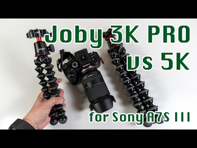 Joby Gorillapod 3K Pro vs 5K | Which One to Choose for Sony A7SIII? -