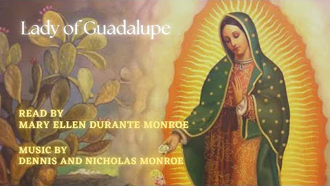 Lady of Guadalupe | Read by Mary Ellen Durante Mon...