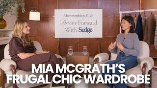 Dress Forward with Mia McGrath: Buy Less, Dress Better and Build Real Wealth
