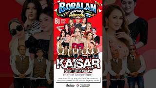 EXCLUSIVE PERFORMANCE KAISAR RD :: THE BIG FAMILY 'BORALAN' :: GARUNG WONOSOBO 27 AGUSTUS 2026