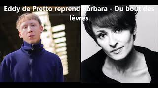 Eddy De Pretto Reprend Barbara - Du Bout Des Lèvres (Avec Paroles)