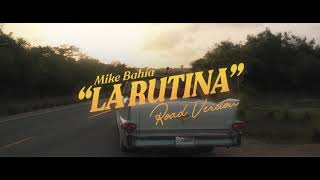 Mike Bahía - La Rutina (Road Version) [Video Oficial]