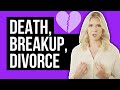 Death breakup divorce  how to handle sorrow and despair