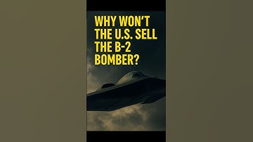 Why the U.S. Will NEVER Sell the B-2 Bomber