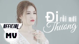 ĐI RỒI MỚI THƯƠNG - VÕ KIỀU VÂN (Official MV)