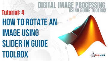Tutorial: 4 》How To Rotate An Image Using Slider in MATLAB | Image Processing |  MATLAB Tutorials