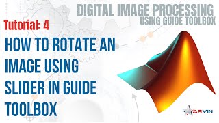 Tutorial: 4 》How To Rotate An Image Using Slider in MATLAB | Image Processing |  MATLAB Tutorials