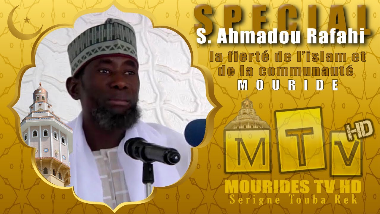 Spécial S. Ahmadou Rafahi Mbacke, #04 la fierté de l’islam et de la communauté Mouride
