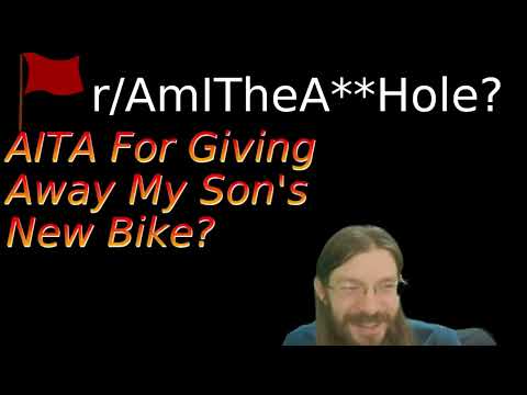 AITA For Giving Away My Son's New Bike? | 4 r/AITA | Brian's Advice 466