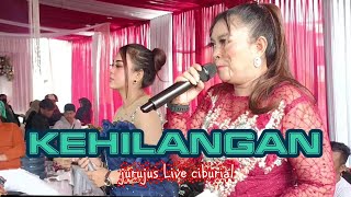 KEHILANGAN JURUJUS LIVE CIBURIAL