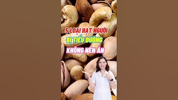 5 Loại Hạt Người Bị Tiểu Đường Không Nên Ăn #dsdaiminh #health #shorts #dinhduong