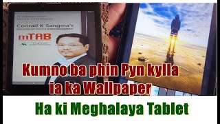 Kumno ba phin pyn kylla ia ka Wallpaper ha ki Meghalaya Tablet /kynmaw ban ai alway kan nym jah screenshot 3