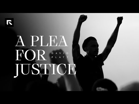 A Plea for Justice || David Platt