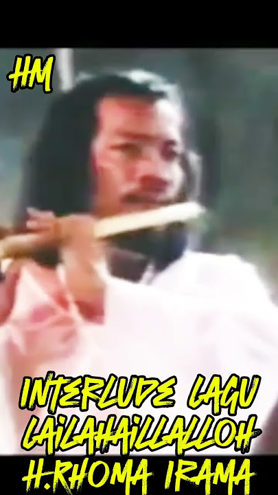 Interlude Lagu Lailahaillalloh - H.Rhoma Irama