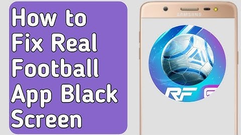 How to Fix Real Football App Black Screen Problem