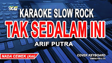 ARIF - TAK SEDALAM INI (KARAOKE POP ORIGINAL) - Nada Wanita