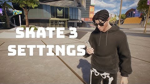 How to get Skate 3 settings in Skate 4 (skate.)
