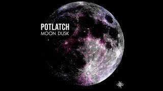 Potlatch - Moon Dusk - 02 Swaying Light