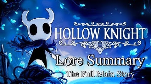 Hollow Knight Lore Summary ► The Full Main Story